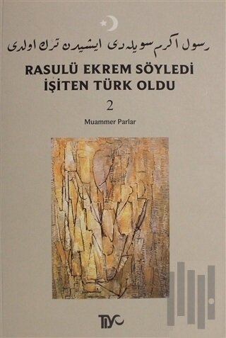 Rasulü Ekrem Söyledi İşiten Türk Oldu Cilt: 2
