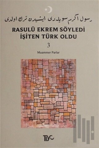 Rasulü Ekrem Söyledi İşiten Türk Oldu Cilt: 3