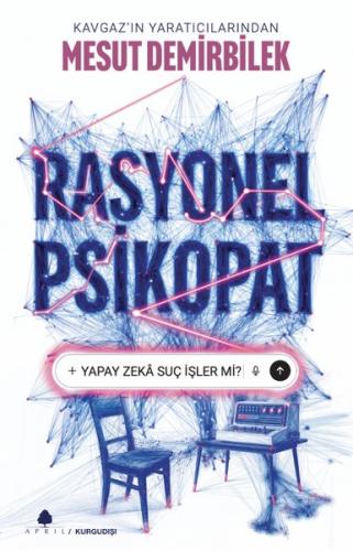 Rasyonel Psikopat - Yapay Zeka Suç İşler mi? | Kitap Ambarı