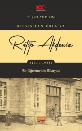 Ratip Akdeniz: Kıbrıs'tan Urfa'ya 1911-1985 | Kitap Ambarı