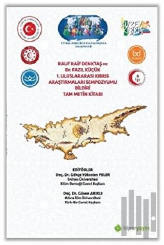 Rauf Raif Denktaş ve Dr. Fazıl Küçük 1. Uluslararası Kıbrıs Araştırmaları Sempozyumu Bildiri Tam Metin Kitabı