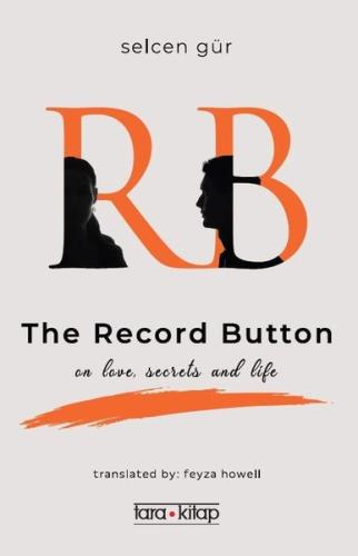RB The Record Button - On Love Secrets and Life | Kitap Ambarı
