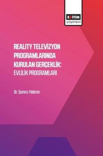 Reality Televizyon Programlarında Kurulan Gerçeklik: Evlilik Programla