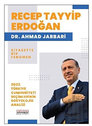 Recep Tayyip Erdoğan Siyasette Bir Fenomen - 2023 Türkiye Cumhuriyeti 