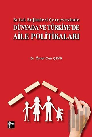 Refah Rejimleri Çerçevesinde Dünyada ve Türkiye'de Aile Politikaları