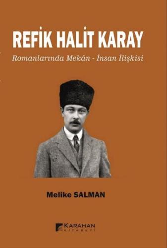 Refik Halit Karay Romanlarında Mekan - İnsan İlişkisi | Kitap Ambarı