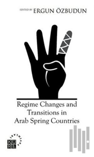Regime Changes and Transitions in Arab Spring Countries