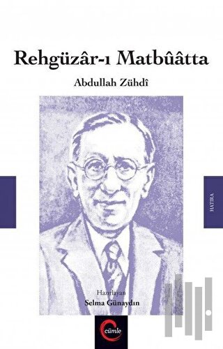 Rehgüzar-ı Matbuatta / Abdullah Zühdi | Kitap Ambarı