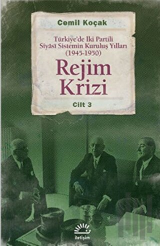 Rejim Krizi: Türkiye'de İki Partili Siyasi Sistemin Kuruluş Yılları (1