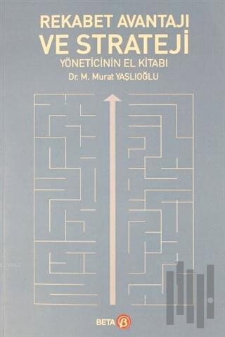 Rekabet Avantajı ve Strateji Yöneticinin El Kitabı | Kitap Ambarı