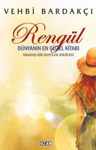 Rengül: Dünyanın En Güzel Kitabı - Sıradışı Bir Dostluk Hikayesi