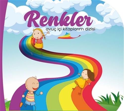 Renkler - Avuç İçi Kitaplarım Dizisi | Kitap Ambarı