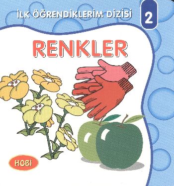 Renkler / İlk Öğrendiklerim Dizisi | Kitap Ambarı