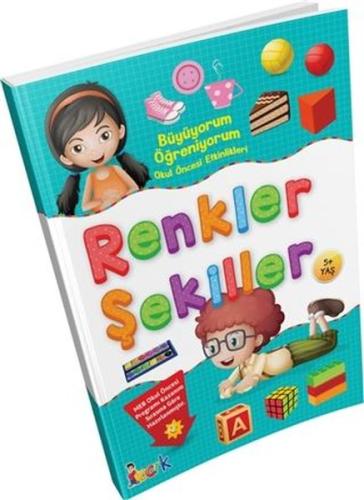 Büyüyorum Öğreniyorum Okul Öncesi Etkinlikleri Renkler Şekiller | Kita