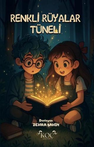 Renkli Rüyalar Tüneli (Ciltli) | Kitap Ambarı