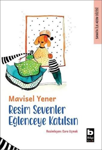 Resim Sevenler Eğlenceye Katılsın - Sanata İlk Adım Dizisi | Kitap Amb