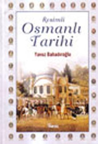 Resimli Osmanlı Tarihi (Ciltli)