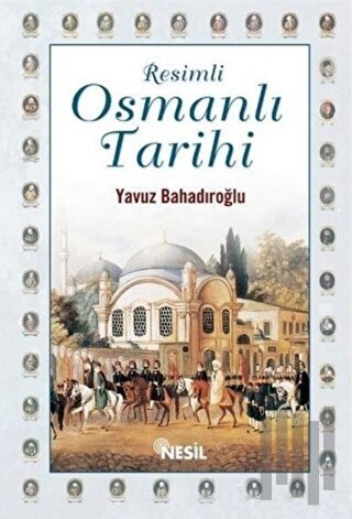 Resimli Osmanlı Tarihi (Ciltli) | Kitap Ambarı