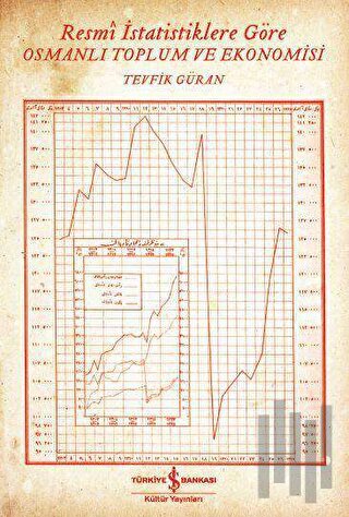 Resmi İstatistiklere Göre Osmanlı Toplum ve Ekonomisi | Kitap Ambarı