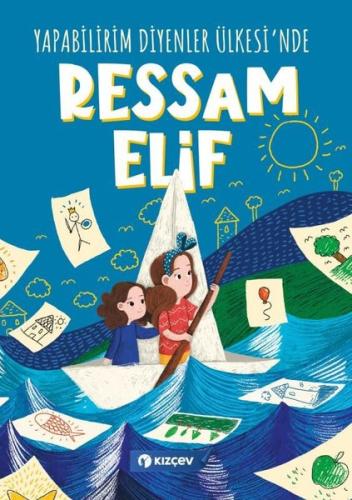 Ressam Elif - Yapabilirim Diyenler Ülkesi'nde