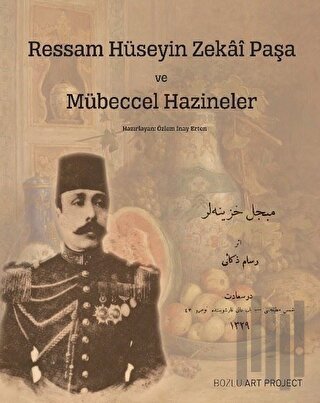 Ressam Hüseyin Zekai Paşa ve Mübeccel Hazineler | Kitap Ambarı