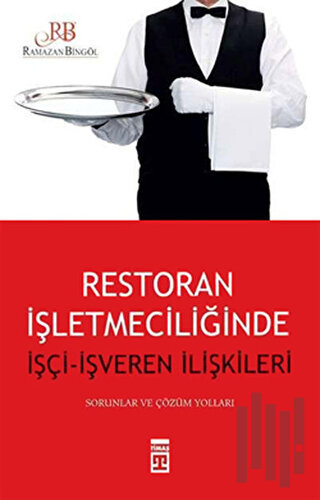 Restoran İşletmeciliğinde İşçi - İşveren İlişkileri | Kitap Ambarı