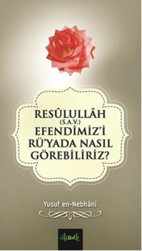 Resulullah (S.A.V.) Efendimiz'i Rü'yada Nasıl Görebiliriz? | Kitap Amb