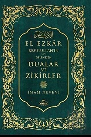 Resulullah'ın (Sav) Dilinden Dualar ve Zikirler El Ezkar (2. Hamur) (Ciltli)