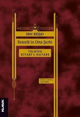 Retorik'in Orta Şerhi: Telhisu Kitabi'l-Hatabe | Kitap Ambarı