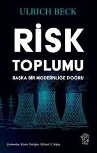 Risk Toplumu: Başka Bir Modernliğe Doğru | Kitap Ambarı