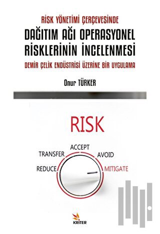 Risk Yönetimi Çerçevesinde Dağıtım Ağı Operasyonel Risklerinin İncelenmesi