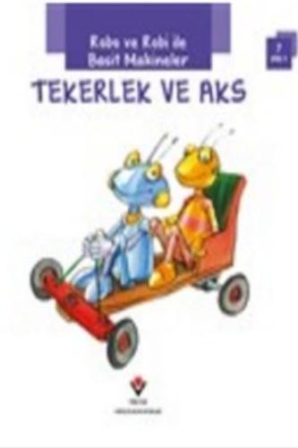 Robo ve Robi ile Basit Makineler - Tekerlek ve Aks | Kitap Ambarı