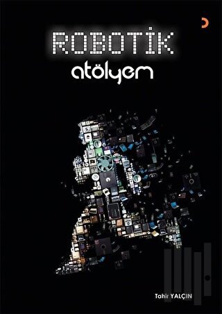 Robotik Atölyem | Kitap Ambarı