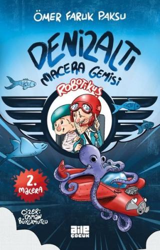 Robotikuş 2. Macera - Denizaltı Macera Gemisi | Kitap Ambarı