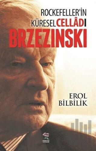 Rockefellerin Küresel Celladı Brzezinski | Kitap Ambarı