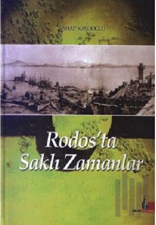 Rodos’ta Saklı Zamanlar (Ciltli) | Kitap Ambarı