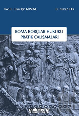 Roma Borçlar Hukuku Pratik Çalışmaları | Kitap Ambarı