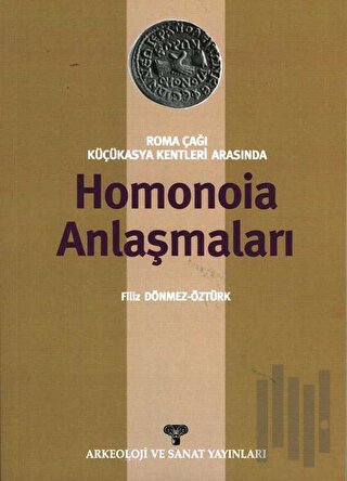 Roma Çağı Küçükasya Kentleri Arasında Homonia Anlaşmaları