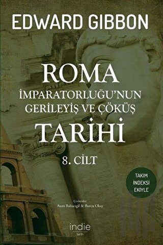 Roma İmparatorluğu’nun Gerileyiş ve Çöküş Tarihi 8. Cilt