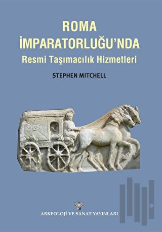 Roma İmparatorluğu'nda Resmi Taşımacılık Hizmetleri | Kitap Ambarı