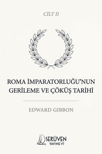 Roma İmparatorluğu'nun Gerileme ve Çöküş Tarihi Cilt 2 | Kitap Ambarı