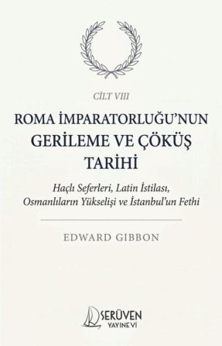 Roma İmparatorluğu'nun Gerileme ve Çöküş Tarihi Cilt 8 | Kitap Ambarı