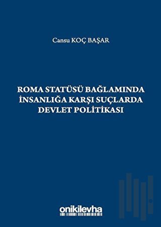 Roma Statüsü Bağlamında İnsanlığa Karşı Suçlarda Devlet Politikası