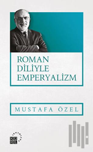 Roman Diliyle Emperyalizm | Kitap Ambarı