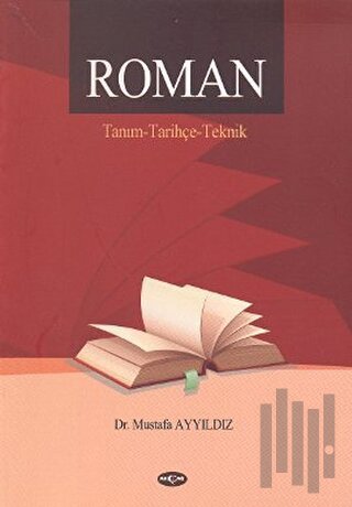 Roman / Tanım - Tarihçe - Teknik | Kitap Ambarı