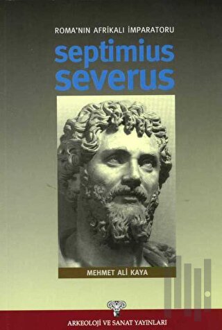 Roma'nın Afrikalı İmparatoru Septimius Severus | Kitap Ambarı