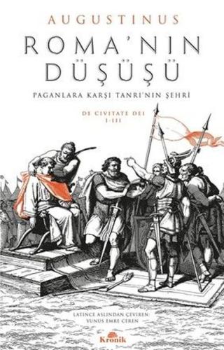 Roma'nın Düşüşü - Paganlara Karşı Tanrı'nın Şehri | Kitap Ambarı