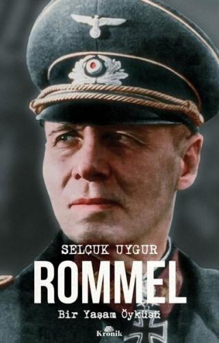 Rommel - Bir Yaşam Öyküsü | Kitap Ambarı