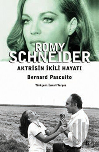 Romy Schneider - Aktrisin İkili Hayatı | Kitap Ambarı