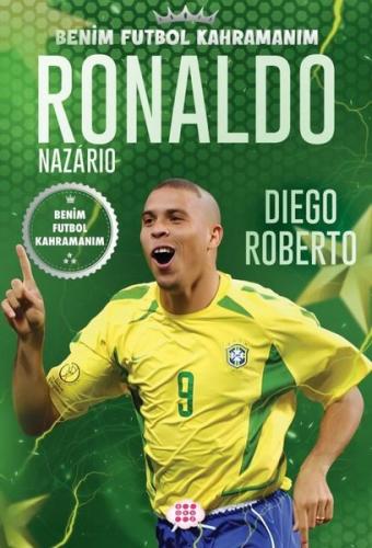 Ronaldo Nazario - Benim Futbol Kahramanım | Kitap Ambarı